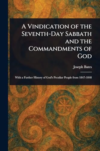 A Vindication of the Seventh-Day Sabbath and the Commandments of God von Anson Street Press