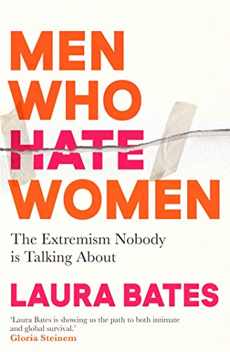 Men Who Hate Women: From incels to pickup artists, the truth about extreme misogyny and how it affects us all Men Who Hate Women: From incels to pickup artists, the truth about extreme misogyny and how it affects us all