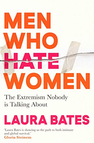 Men Who Hate Women: From incels to pickup artists, the truth about extreme misogyny and how it affects us all von Simon & Schuster Ltd