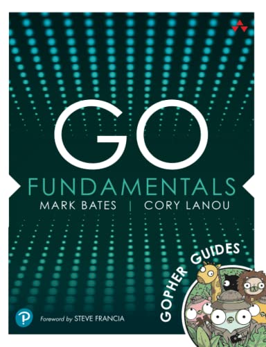Go Fundamentals: Gopher Guides von Addison-Wesley Professional