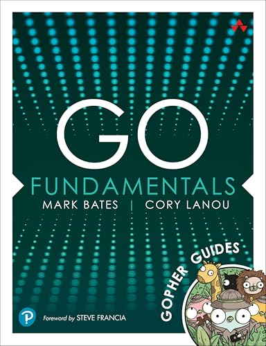 Go Fundamentals: Gopher Guides von Addison-Wesley Professional