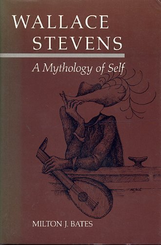 Wallace Stevens: A Mythology of Self