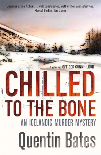 Chilled to the Bone: An Icelandic thriller that will grip you until the final page (Gunnhildur Mystery) von C & R Crime