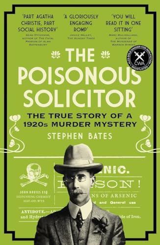 The Poisonous Solicitor: The True Story of a 1920s Murder Mystery