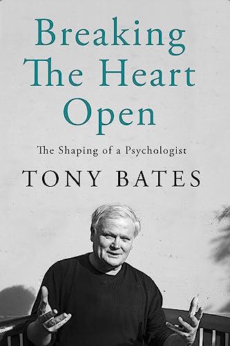 Breaking the Heart Open: The Shaping of a Psychologist von Gill Books