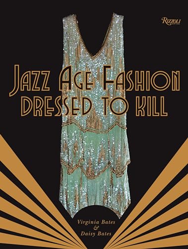 Jazz Age Fashion: Dressed to Kill Jazz Age Fashion: Dressed to Kill von Rizzoli