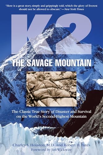 K2 THE SAVAGE MOUNTAIN: THE CLASSIC TRUE: The Classic True Story of Disaster and Survival on the World's Second Highest Mountain von Lyons Press