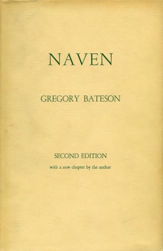 Naven: A Survey of the Problems Suggested by a Composite Picture of the Culture of a New Guinea Tribe Drawn from Three Points: A Survey of the ... Guinea Tribe Drawn from Three Points of View