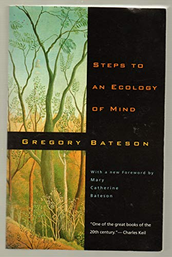 Steps to an Ecology of Mind: Collected Essays in Anthropology, Psychiatry, Evolution, and Epistemology von University of Chicago Press