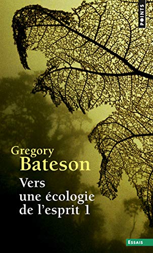 Vers une écologie de l'esprit: Tome 1