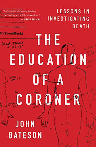 The Education of a Coroner: Lessons in Investigating Death