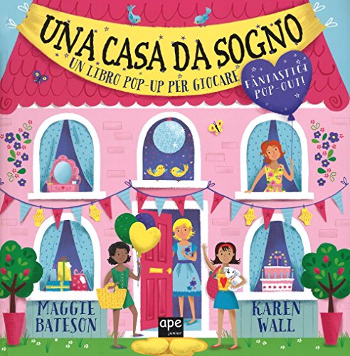 Una casa da sogno. Libro pop-up