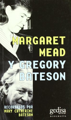 Margaret Mead y Gregory Bateson: Recordados por Mary Catherine Bateson (Biografías y Testimonos) von GEDISA