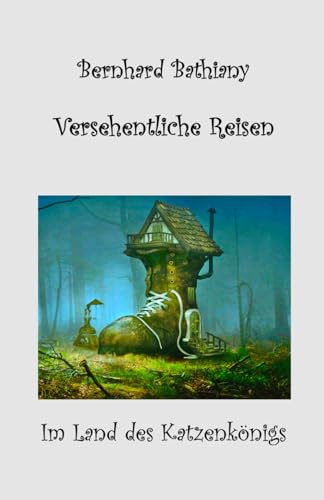 Im Land des Katzenkönigs (Versehentliche Reisen, Band 1)