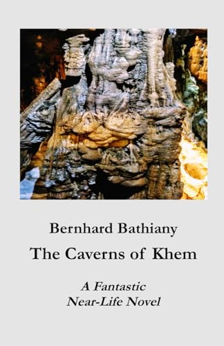 The Caverns of Khem: A Fantastic Near-Life Novel