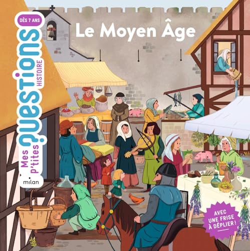 Le Moyen Âge: Avec une frise à déplier !