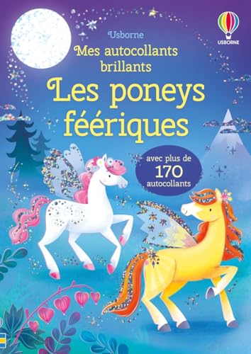 Les poneys féériques - Mes autocollants brillants - Dès 3 ans Les poneys féériques - Mes autocollants brillants - Dès 3 ans von USBORNE