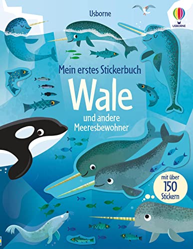 Mein erstes Stickerbuch: Wale und andere Meeresbewohner: mit über 150 Stickern (Meine ersten Stickerbücher) Mein erstes Stickerbuch: Wale und andere Meeresbewohner: mit über 150 Stickern (Meine ersten Stickerbücher)