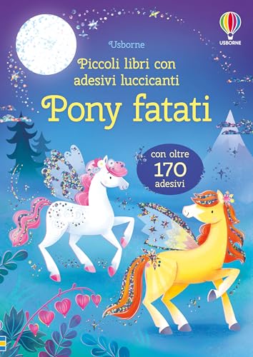 Pony fatati. Ediz. a colori (Piccoli libri con adesivi luccicanti) von Usborne