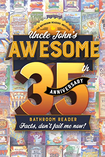 Uncle John's Awesome 35th Anniversary Bathroom Reader: Facts, don't fail me now! (Volume 35) (Uncle John's Bathroom Reader Annual) von Portable Press