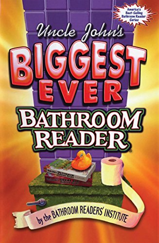 Uncle John's Biggest Ever Bathroom Reader (Bathroom Reader Series)