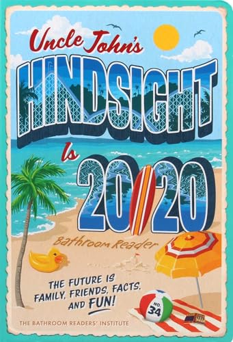 Uncle John's Hindsight Is 20/20 Bathroom Reader: The Future Is Family, Friends, Facts, and Fun (Volume 34) (Uncle John's Bathroom Reader Annual, Band 34) von Portable Press