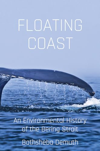 Floating Coast: An Environmental History of the Bering Strait von W. W. Norton & Company