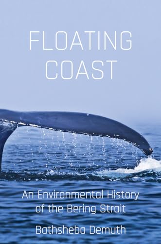 Floating Coast: An Environmental History of the Bering Strait von W. W. Norton & Company