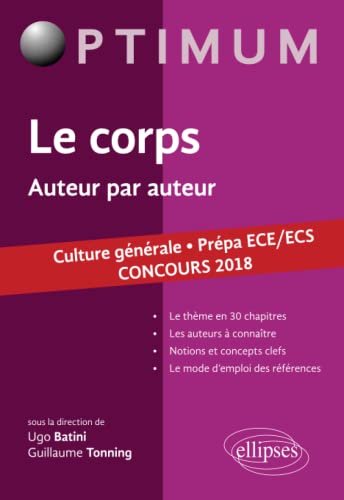 Le corps. Auteur par auteur. Culture générale. Prépa ECE/ECS. Concours 2018 (Optimum) von ELLIPSES