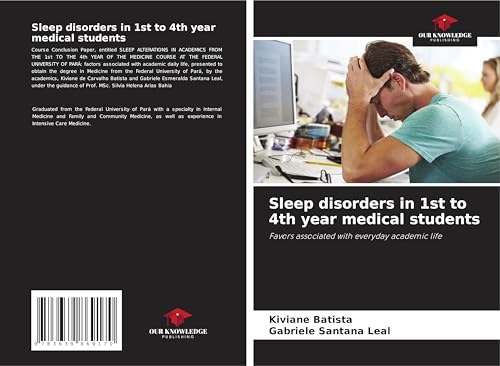Sleep disorders in 1st to 4th year medical students: Favors associated with everyday academic life von VDM Verlag