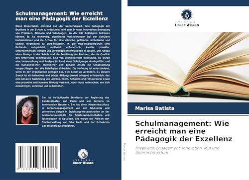 Schulmanagement: Wie erreicht man eine Pädagogik der Exzellenz: Kreativität, Engagement, Innovation, Mut und Unternehmertum von Verlag Unser Wissen