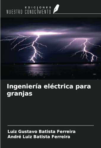 Ingeniería eléctrica para granjas Ingeniería eléctrica para granjas von Ediciones Nuestro Conocimiento
