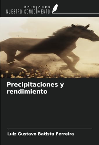 Precipitaciones y rendimiento Precipitaciones y rendimiento von Ediciones Nuestro Conocimiento