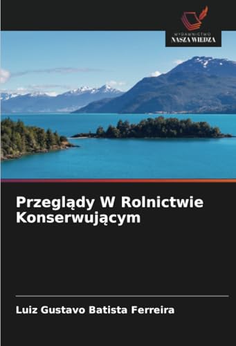 Przeglądy W Rolnictwie Konserwującym: DE von Wydawnictwo Nasza Wiedza
