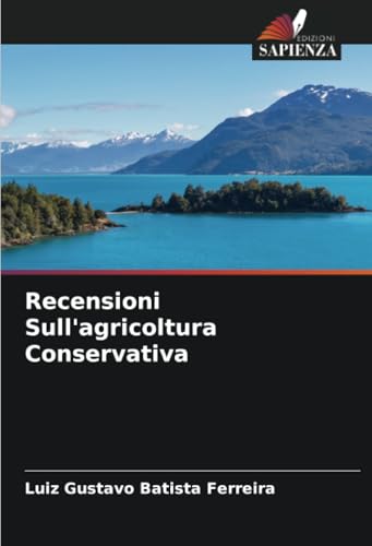 Recensioni Sull'agricoltura Conservativa: DE Recensioni Sull'agricoltura Conservativa: DE von Edizioni Sapienza