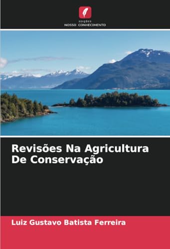 Revisões Na Agricultura De Conservação Revisões Na Agricultura De Conservação von Edições Nosso Conhecimento