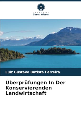 Überprüfungen In Der Konservierenden Landwirtschaft Überprüfungen In Der Konservierenden Landwirtschaft von Verlag Unser Wissen