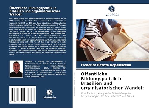 Öffentliche Bildungspolitik in Brasilien und organisatorischer Wandel:: Eine Studie zur Analyse der Einbeziehung der Grundbildung in den Aktionsbereich von Capes Öffentliche Bildungspolitik in Brasilien und organisatorischer Wandel:: Eine Studie zur Analyse der Einbeziehung der Grundbildung in den Aktionsbereich von Capes