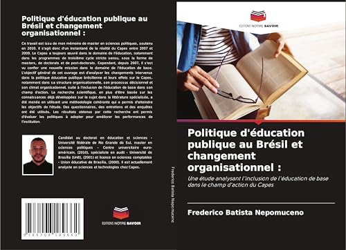 Politique d'éducation publique au Brésil et changement organisationnel :: Une étude analysant l'inclusion de l'éducation de base dans le champ d'action du Capes Politique d'éducation publique au Brésil et changement organisationnel :: Une étude analysant l'inclusion de l'éducation de base dans le champ d'action du Capes