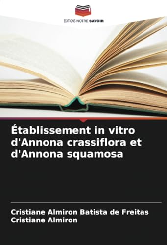 Établissement in vitro d'Annona crassiflora et d'Annona squamosa: DE von Editions Notre Savoir