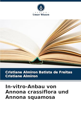 In-vitro-Anbau von Annona crassiflora und Annona squamosa: DE von Verlag Unser Wissen
