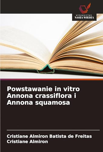 Powstawanie in vitro Annona crassiflora i Annona squamosa: DE von Wydawnictwo Nasza Wiedza