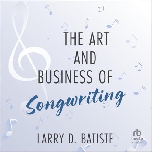 The Art and Business of Songwriting von Blackstone Pub