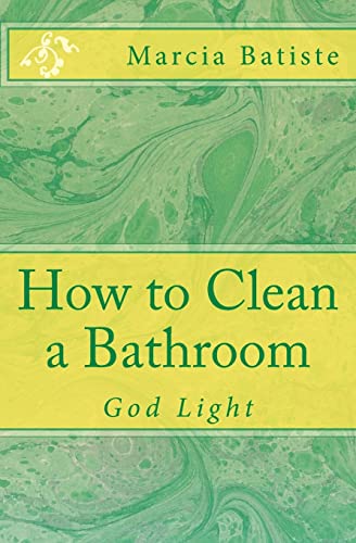 How to Clean a Bathroom: God Light von CREATESPACE