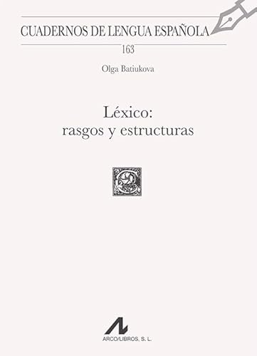 Léxico: rasgos y estructuras (Cuadernos de Lengua Española, Band 163) von Arco Libros - La Muralla, S.L.