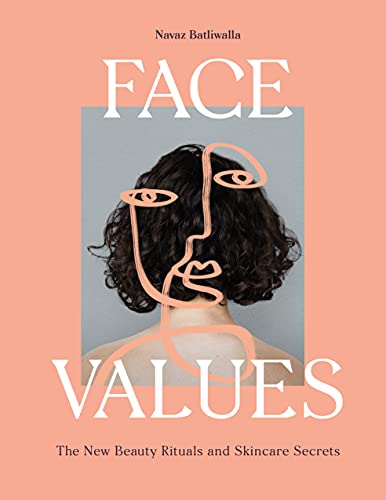 Face Values: Beauty Rituals and Skincare Secrets von Laurence King Publishing