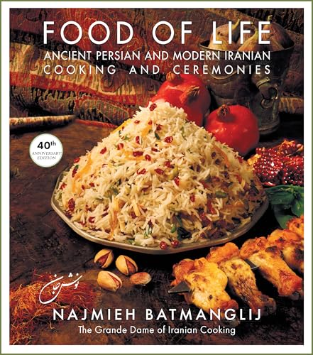 Food of Life: Ancient Persian and Modern Iranian Cooking and Ceremonies von Mage Publishers