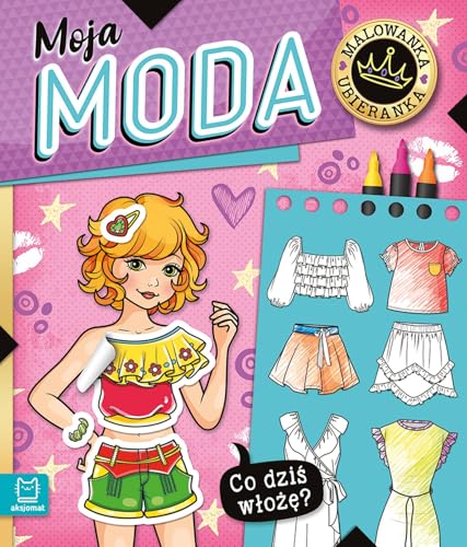 Co dziś włożę? Malowanka ubieranka. Moja moda von Aksjomat