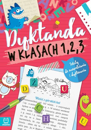 Dyktanda w klasach 1-3 Teksty do uzupełniania i dyktowania Dyktanda w klasach 1-3 Teksty do uzupełniania i dyktowania von Aksjomat