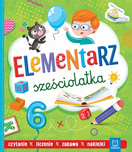 Elementarz sześciolatka: Czytanie Liczenie Zabawa Naklejki